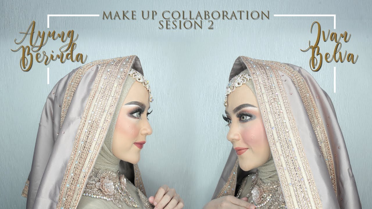 Kolaborasi Makeup Bersama Ayung Berinda | Makeup Pengantin Muslim Berhijab