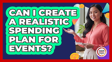 Can I Create A Realistic Spending Plan For Events?