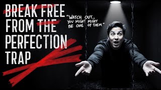 Break Free from the Perfection Trap - The clip is in several languages ​​according to clip breaks