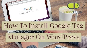 How To Install Google Tag Manager On WordPress