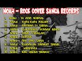 Download Lagu NOAH ROCK COVER by Sanca Records... MP3 Gratis
