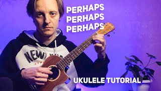 perhaps perhaps perhaps ukulele cover
