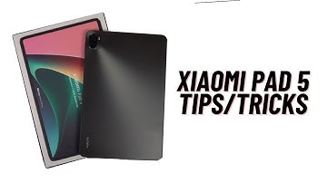 Xiaomi Pad 5 15+ Tips and Tricks