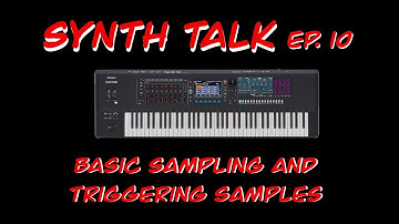 Synth Talk Ep. 10 - Roland Fantom - Basic Sampling and Triggering Samples