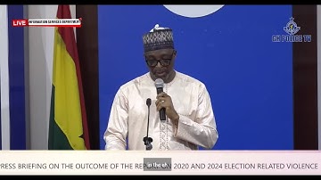LIVE|PRESS BRIEFING ON THE OUTCOME OF THE REPORT ON 2020 AND 2024 ELECTION RELATED VIOLENCE