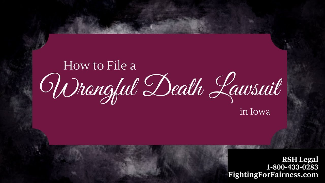 How to File a Wrongful Death Lawsuit in Iowa