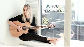 Do You Remember - Jarryd James (Cover by Lilly Ahlberg)