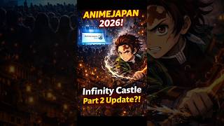 Demon Slayer Infinity Castle Part 2 Release Date Update (AnimeJapan 2026)#demonslayer #anime #