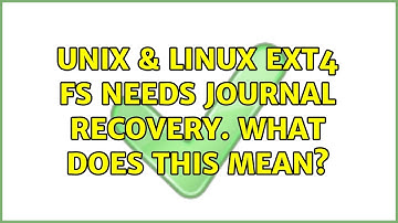 Unix & Linux: EXT4 FS needs journal recovery. What does this mean?
