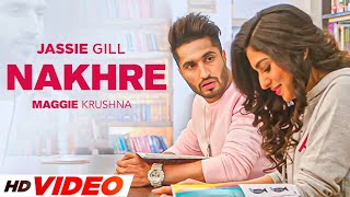 Nakhre (HD Video) | Jassie Gill | Maggie Krushna | Desi Routz | Latest Punjabi Songs 2023