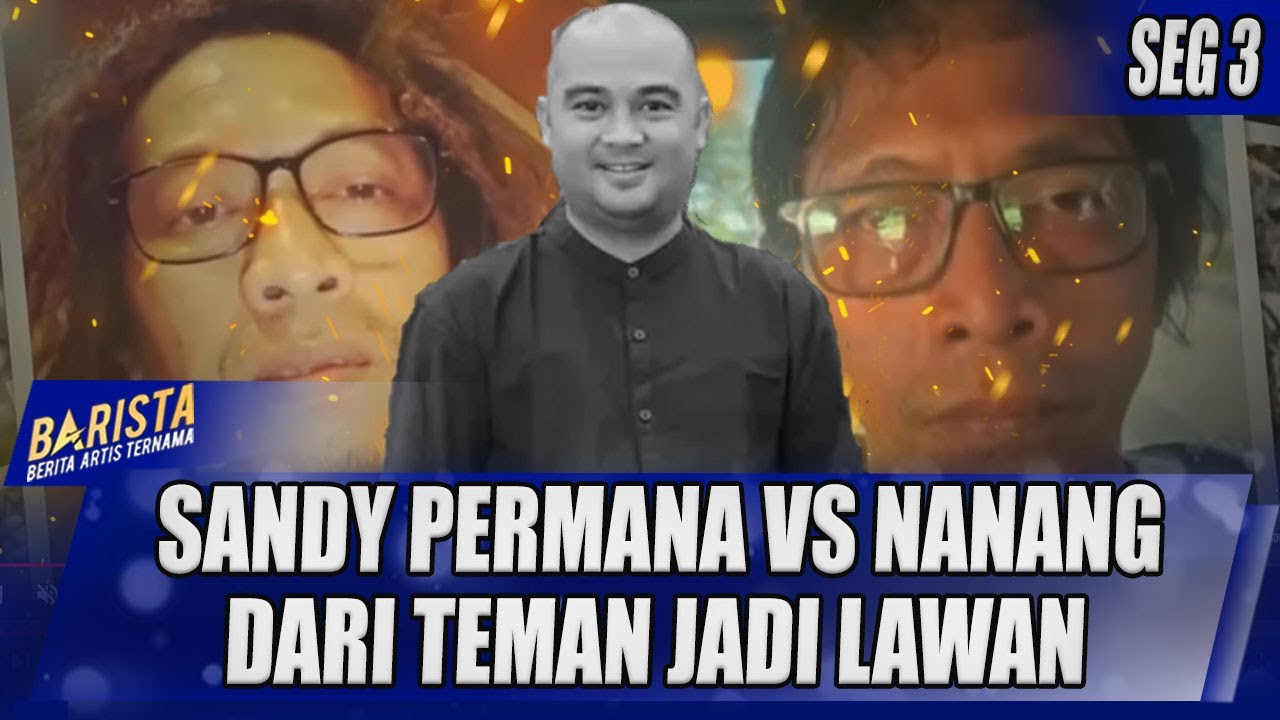 SANDY PERMANA VS NANANG, DARI TEMAN JADI LAWAN BERAWAL DARI HAL INI | BARISTA