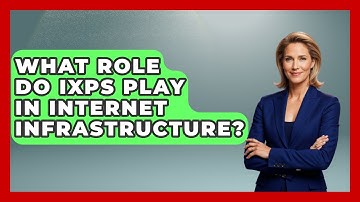 What Role Do IXPs Play in Internet Infrastructure? | Internet Infrastructure Explained News
