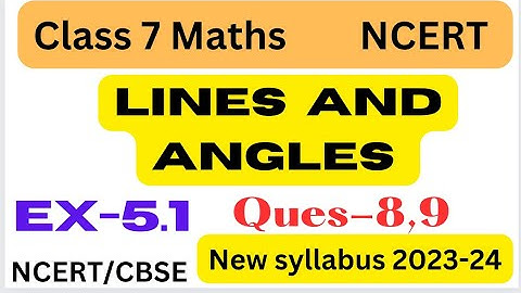 Ex-5.1 Q.8,9 - Class7 Maths chapter 5 Lines And Angles Exercise 5.1 Q5 - New Book -New Syllabus 2023