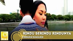 Firman Siagian - Rindu Serindu Rindunya [Official MV]  - Durasi: 6:09. 