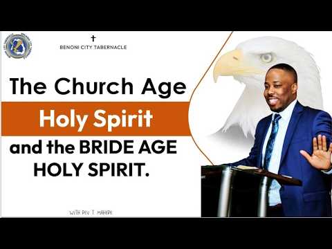 The Church Age Holy Spirit & The Bride Age Holy Spirit - Rev T. Mahere
