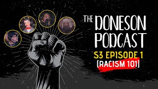 Feeding the Beast - Racism 101 - Episode 1 - Season 3 - The Doneson Podcast