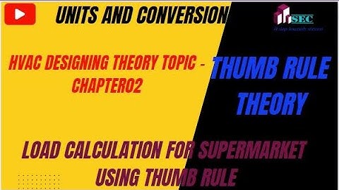 LOAD CACULATION FOR SUPERMARKET USING THUMB RULE I HVAC THEORY TOPIC I  UNITS AND CONVERSIONS I