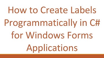 How to Create Labels Programmatically in C# for Windows Forms Applications