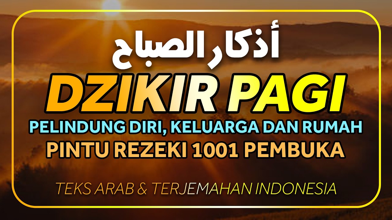 Dzikir Pagi Nabi Muhammad ﷺ | Morning Athkar | أذكار الصباح | Perlindungan & Ketenangan Hati