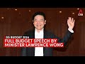 Budget 2024 Full speech by Minister Lawrence Wong