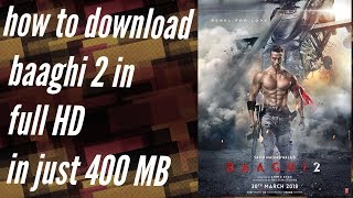 How to download baaghi 2 Full hd in just 400mb