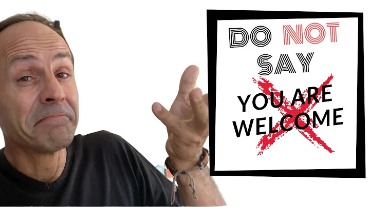 DO NOT say "You're welcome"! Respond PROPERLY to thank you!