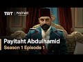 Payitaht abdulhamid  season 1 episode 1 english subtitles