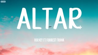 HULVEY - ALTAR (FT FORREST FRANK) | LYRICS