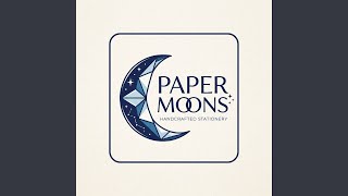 Paper Moons