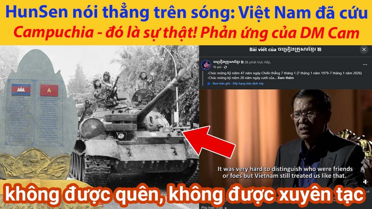 HunSen nói thẳng trên sóng: “Việt Nam đã cứu Campuchia – đó là sự thật!” DM Cam phản ứng dữ dội