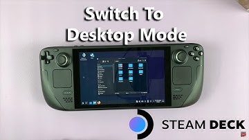 How To Switch Between Game Mode And Desktop Mode On Steam Deck