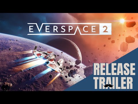 EVERSPACE 2 - Early Access Release Trailer |  PS4, Switch, Xbox One, Stadia, PC