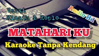 Matahari Ku - Noerhalimah | Karaoke Tanpa Kendang | AUDIO HD
