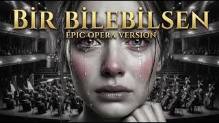 Müslüm Gürses - Bir Bilebilsen Epic Opera Version (Cover)