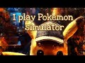 I play first Pokemon simulator I play first Pokemon simulator