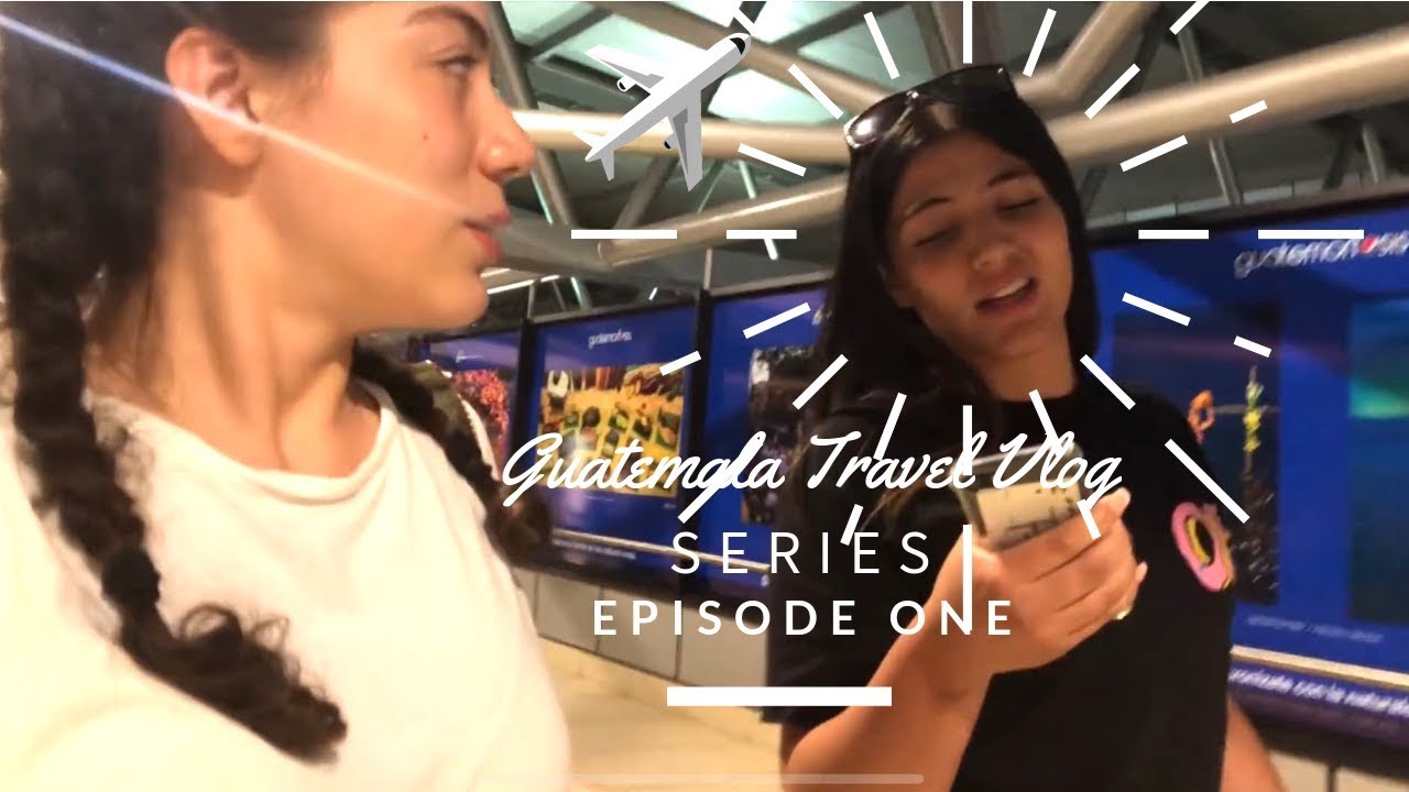 Taking flight(s) from New York City to Guatemala City (WITH SISTER) | Guatemala Travel Vlog Pt.1