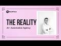 The reality of Building an AI and Automation Agency - no filter