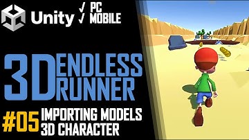 HOW TO MAKE A 3D ENDLESS RUNNER GAME IN UNITY FOR PC & MOBILE - TUTORIAL #05 - IMPORT 3D CHARACTER