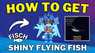How To Get Shiny Flying Fish in Fisch | Best Way To Get Shiny Flying Fish in Fisch | Roblox