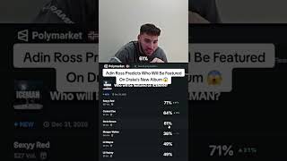 ADIN ROSS PREDICTS WHO WILL BE FEATURED ON DRAKE'S NEW ALBUM