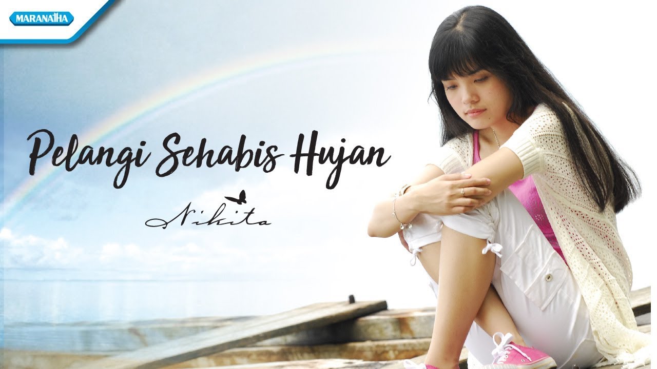 Pelangi Sehabis Hujan Nikita Video Youtube