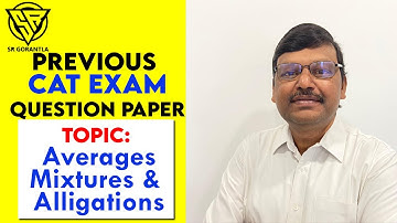 Previous CAT Question Paper | Averages Mixtures Alligations | CAT Exam Coaching Online | SR Gorantla