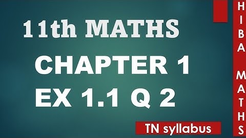 11th maths | chapter 1 | exercise 1.1 | question 2 | tn syllabus | hiba maths
