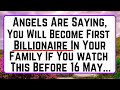 1111angel are saying you will become billionaire if you  angels message  god message