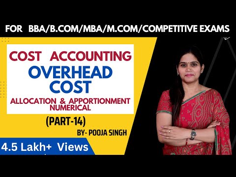 Overhead Cost | Meaning | Classification | Allocation And Apportionment | Cost Accounting  | B.Com