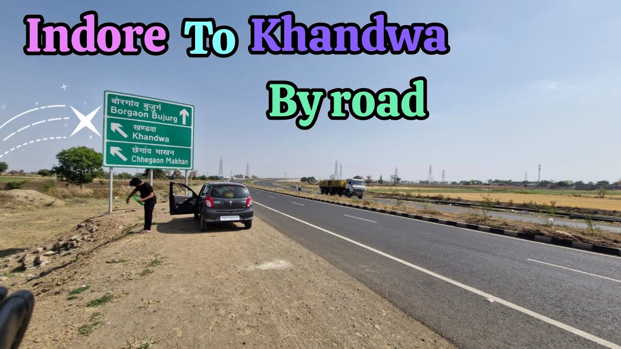 indore to khandwa by road fabulous adventure