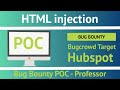Html injection on hubspot bugcrowd target bug bounty poc  professor the hunter