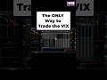 The ONLY Way to Trade the VIX #shorts #trading