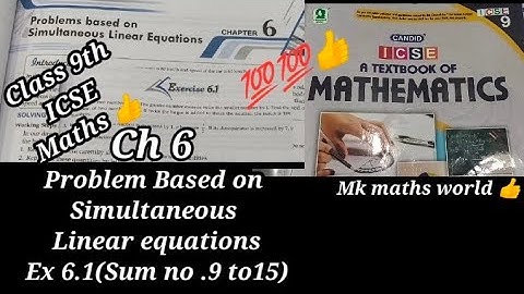 Class 9th ICSE Maths Ch 6 Problem based on simultaneous linear Equations 👍 Ex 6.1(Sum no.9 to 15)💯💯