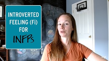 Introverted Feeling (Fi) for INFPs